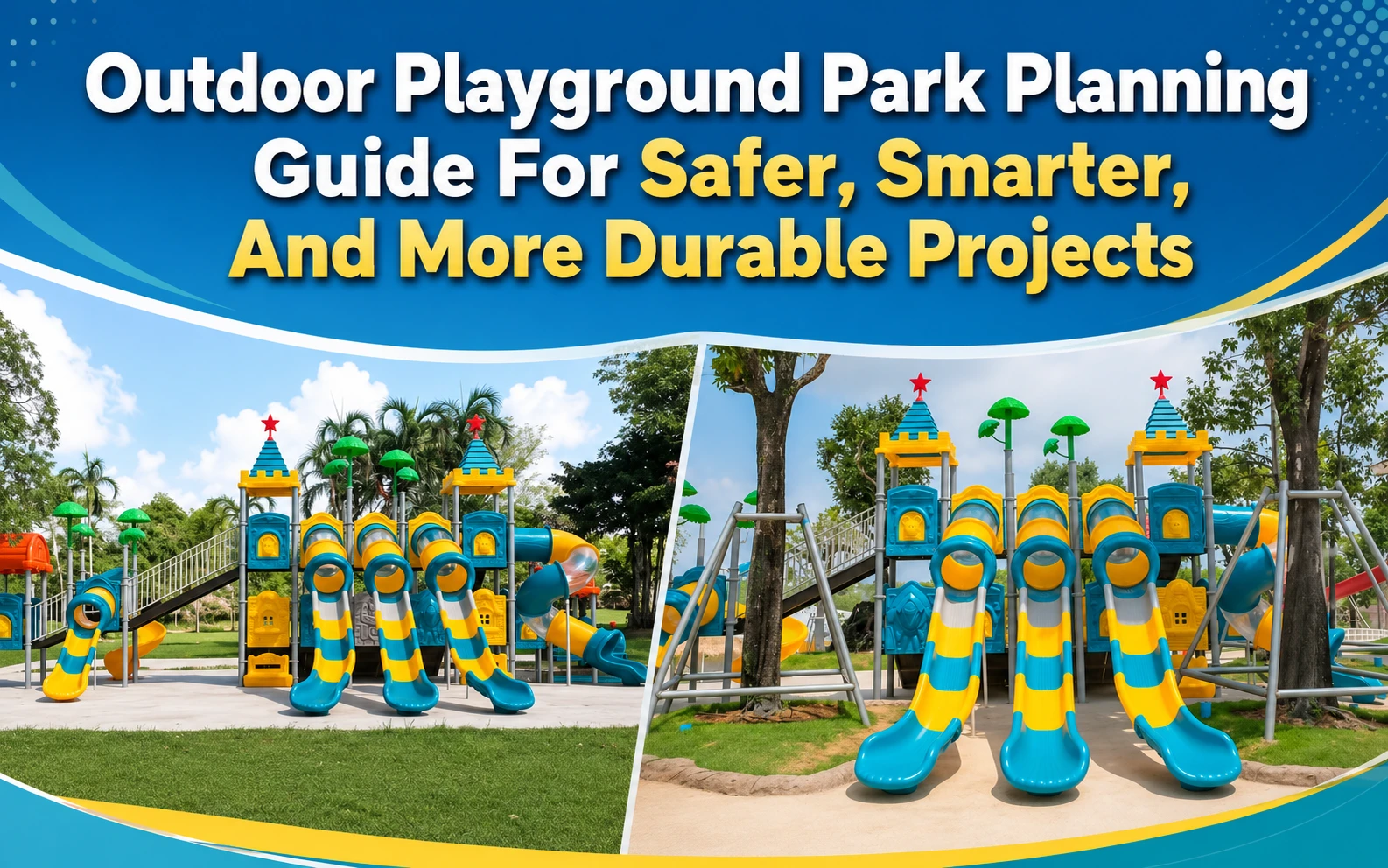Outdoor Playground Park Planning Guide For Safer, Smarter, And More Durable Projects 1 Outdoor Playground Park Planning Guide For Safer, Smarter, And More Durable Projects