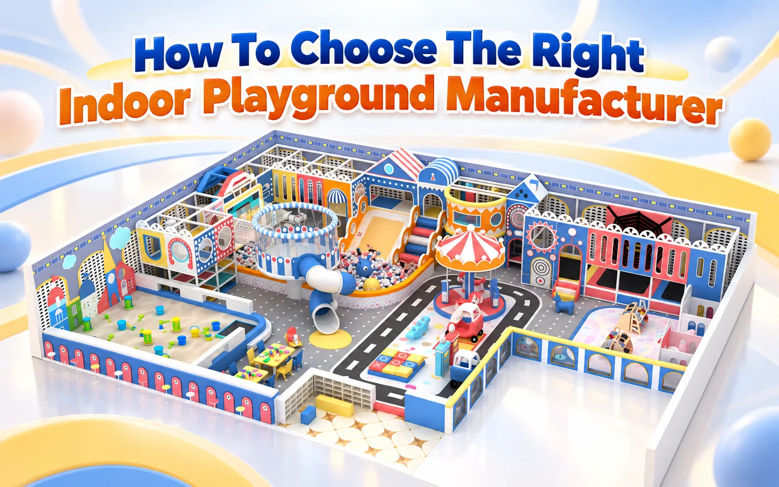 How To Choose The Right Indoor Playground Manufacturer